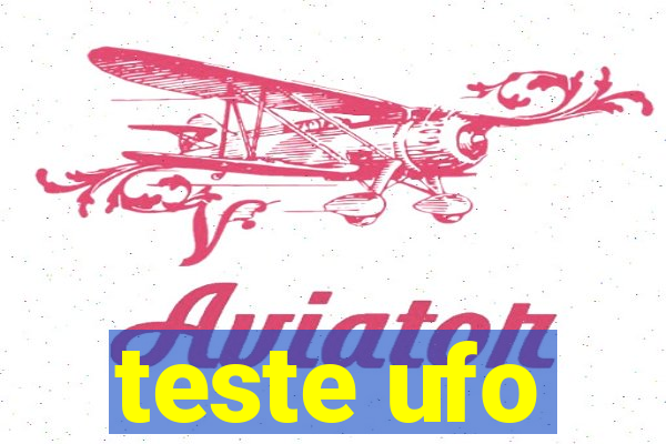 teste ufo